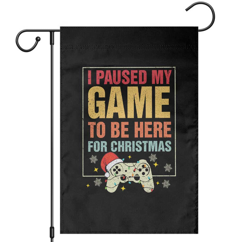 Funny Christmas Gaming Garden Flag I Paused My Game To Be Here For Christmas TS11 Black Print Your Wear