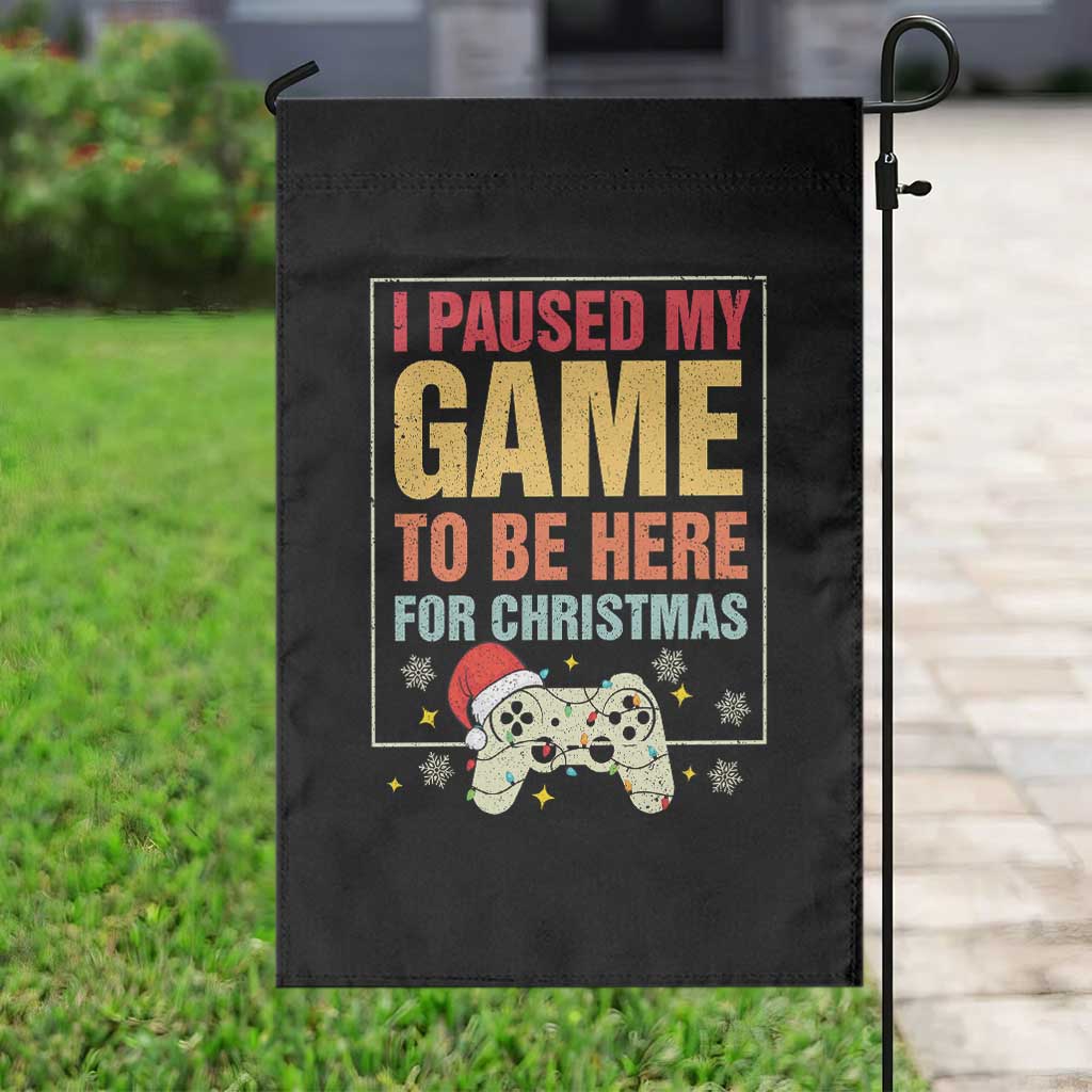 Funny Christmas Gaming Garden Flag I Paused My Game To Be Here For Christmas TS11 Print Your Wear