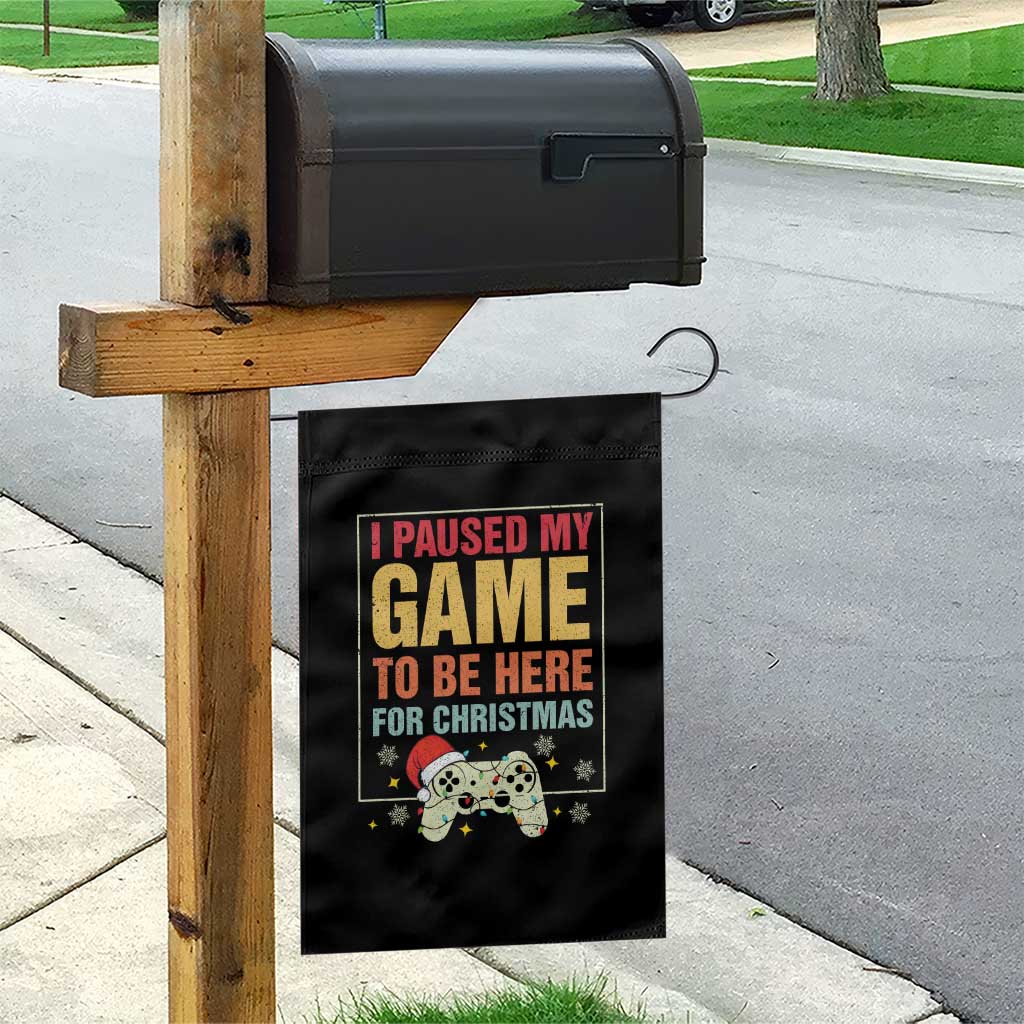 Funny Christmas Gaming Garden Flag I Paused My Game To Be Here For Christmas TS11 Print Your Wear