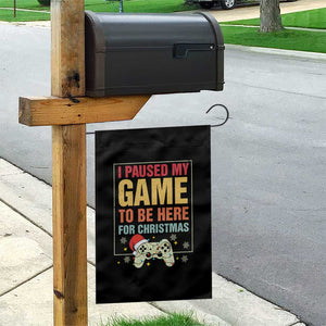 Funny Christmas Gaming Garden Flag I Paused My Game To Be Here For Christmas TS11 Print Your Wear