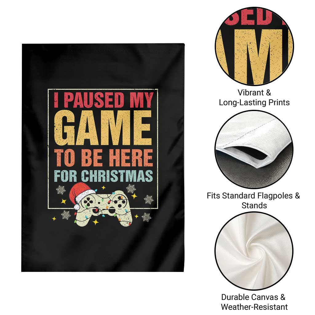 Funny Christmas Gaming Garden Flag I Paused My Game To Be Here For Christmas TS11 Print Your Wear