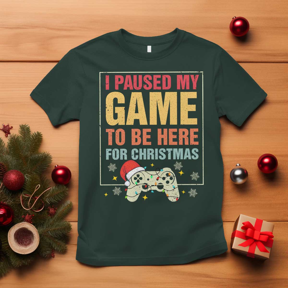 Funny Christmas Gaming T Shirt I Paused My Game To Be Here For Christmas TS11 Dark Forest Green Print Your Wear