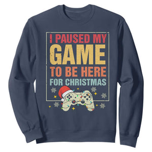 Funny Christmas Gaming Sweatshirt I Paused My Game To Be Here For Christmas TS11 Navy Print Your Wear