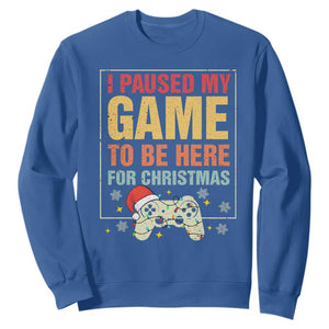 Funny Christmas Gaming Sweatshirt I Paused My Game To Be Here For Christmas TS11 Royal Blue Print Your Wear