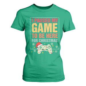 Funny Christmas Gaming T Shirt For Women I Paused My Game To Be Here For Christmas TS11 Irish Green Print Your Wear