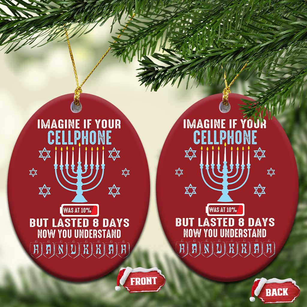 Funny Hanukkah Christmas Ornament Imagine If Your Cellphone Was At 10% But Lasted 8 Days Menorah TS11 Oval Red Print Your Wear