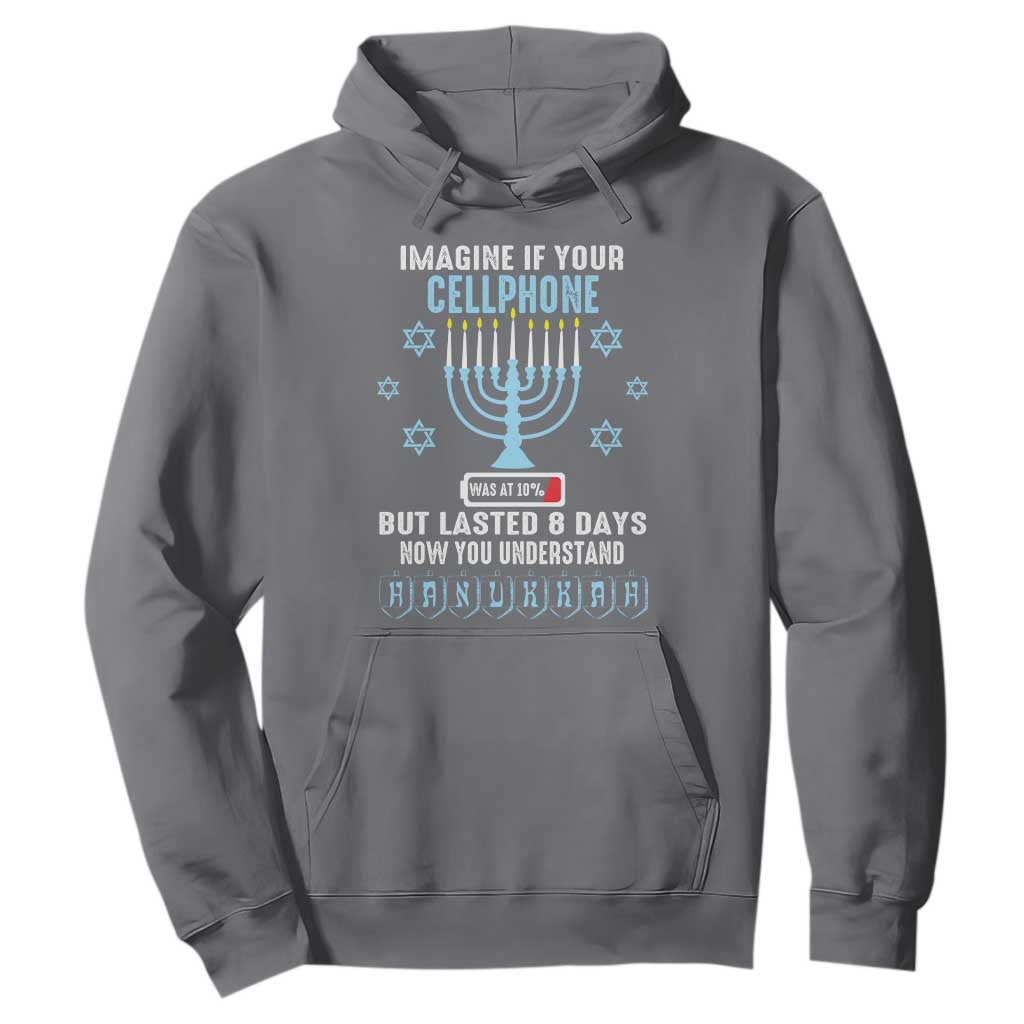 Funny Hanukkah Hoodie Imagine If Your Cellphone Was At 10% But Lasted 8 Days Menorah TS11 Charcoal Print Your Wear