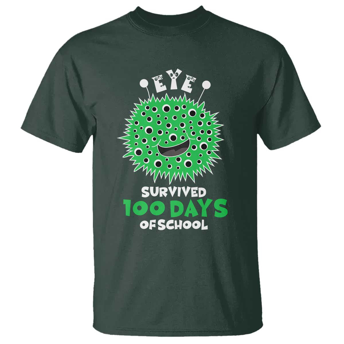Funny Monster Virus Eye Survived 100 Days Of School T Shirt TS11 Dark Forest Green Print Your Wear
