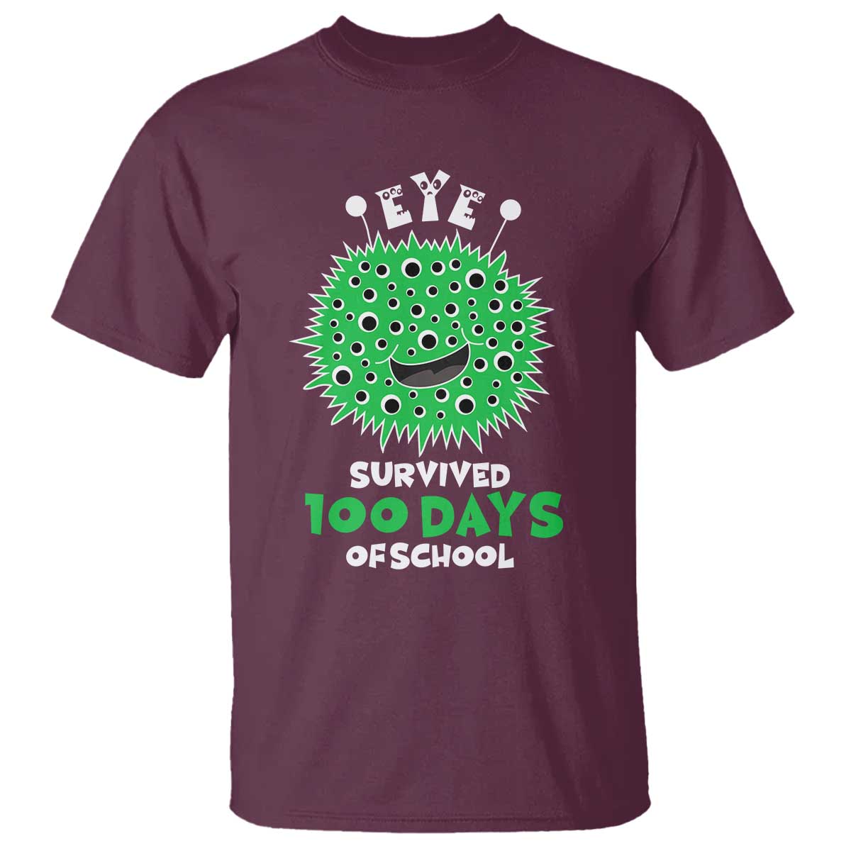 Funny Monster Virus Eye Survived 100 Days Of School T Shirt TS11 Maroon Print Your Wear