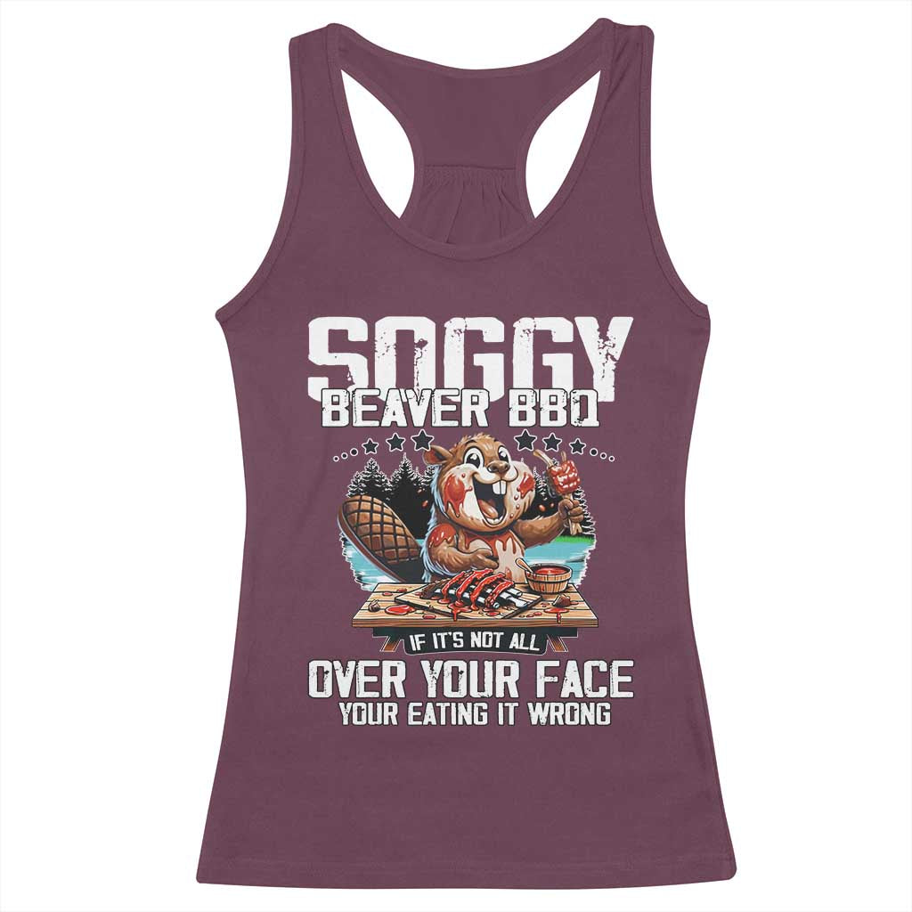 Funny Beaver Grilling Racerback Tank Top Soggy Beaver BBQ It's Not All Over Your Face TS11 Maroon Print Your Wear