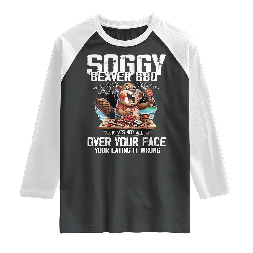 Funny Beaver Grilling Raglan Shirt Soggy Beaver BBQ It's Not All Over Your Face TS11 Black White Print Your Wear
