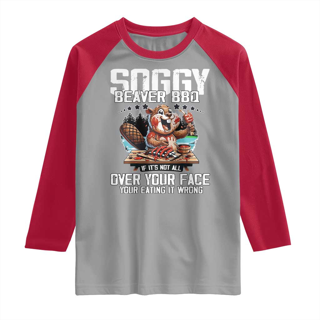 Funny Beaver Grilling Raglan Shirt Soggy Beaver BBQ It's Not All Over Your Face TS11 Sport Gray Red Print Your Wear