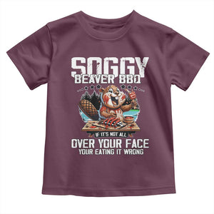 Funny Beaver Grilling Toddler T Shirt Soggy Beaver BBQ It's Not All Over Your Face TS11 Maroon Print Your Wear