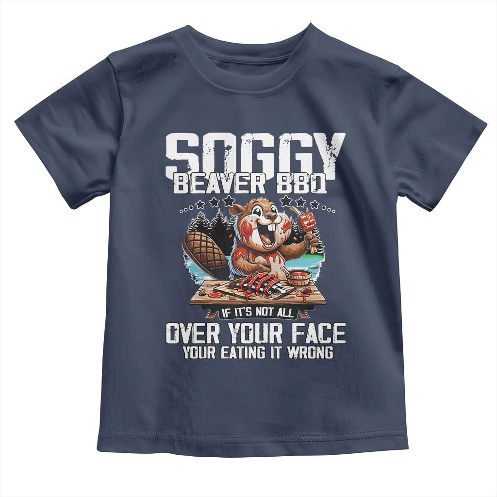 Funny Beaver Grilling Toddler T Shirt Soggy Beaver BBQ It's Not All Over Your Face TS11 Navy Print Your Wear
