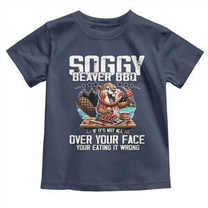 Funny Beaver Grilling Toddler T Shirt Soggy Beaver BBQ It's Not All Over Your Face TS11 Navy Print Your Wear