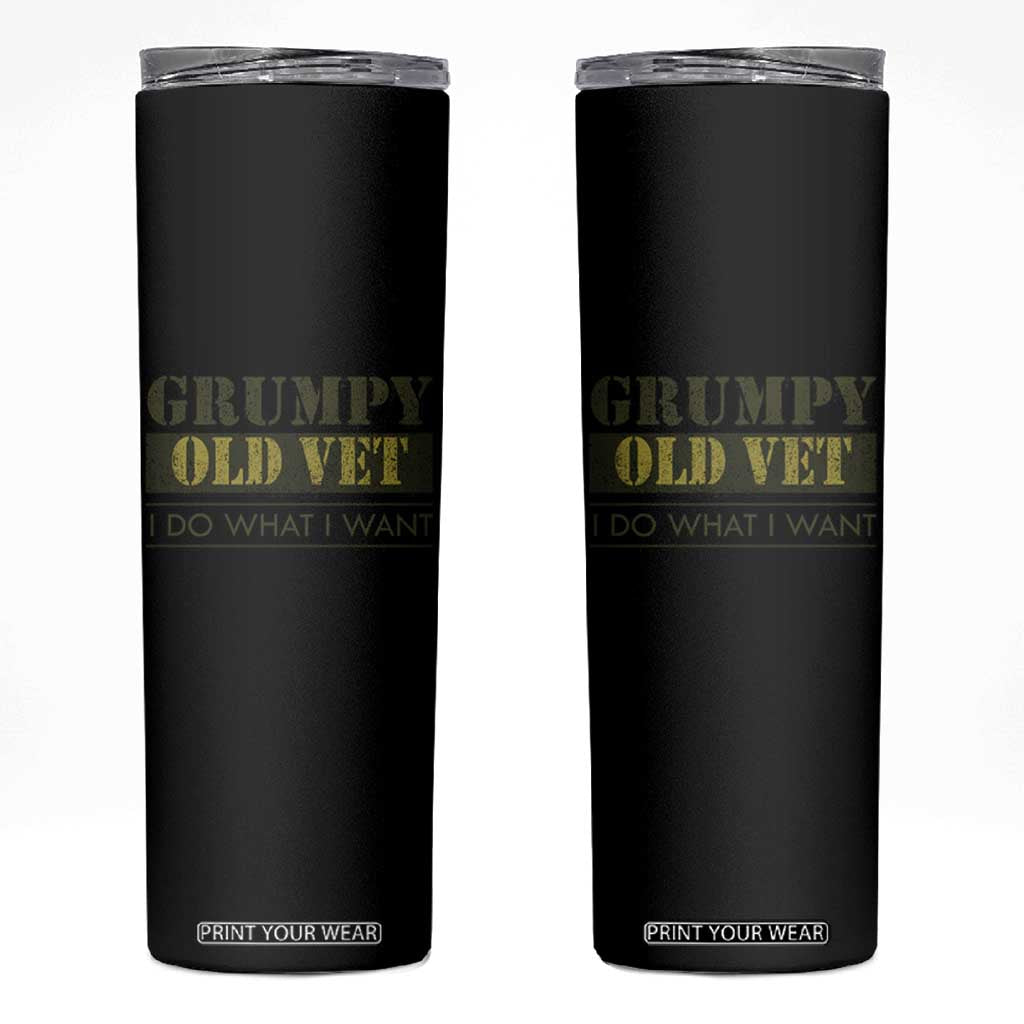 Funny Grumpy Old Vet I Do What I Want Skinny Tumbler Military Veteran TS11 Black Print Your Wear
