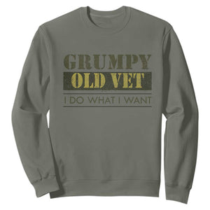 Funny Grumpy Old Vet I Do What I Want Sweatshirt Military Veteran TS11 Military Green Print Your Wear