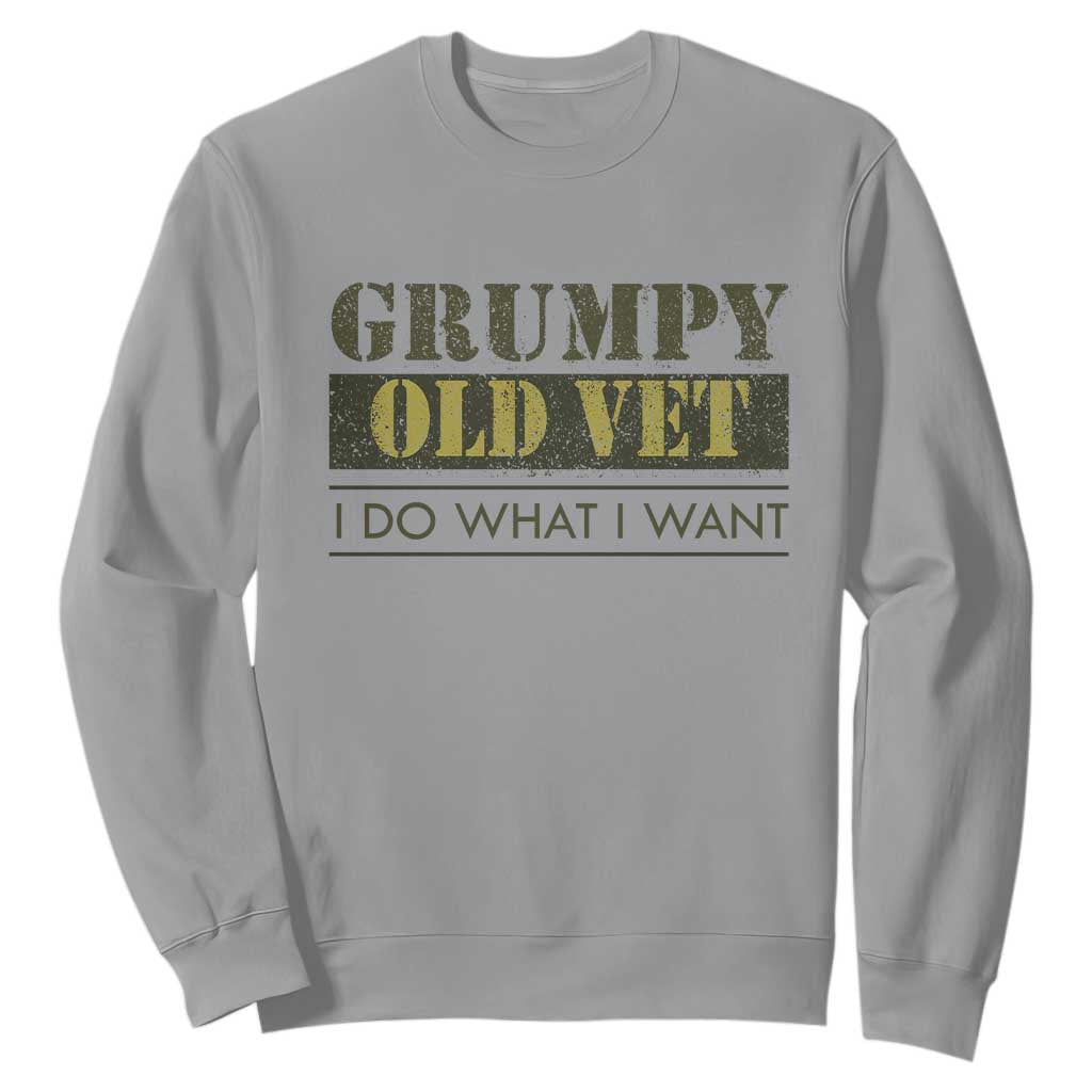Funny Grumpy Old Vet I Do What I Want Sweatshirt Military Veteran TS11 Sport Gray Print Your Wear