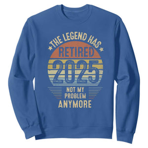 Funny The Legend Has Retired 2025 Not My Problem Sweatshirt Vintage Retro Sunset TS11 Royal Blue Print Your Wear