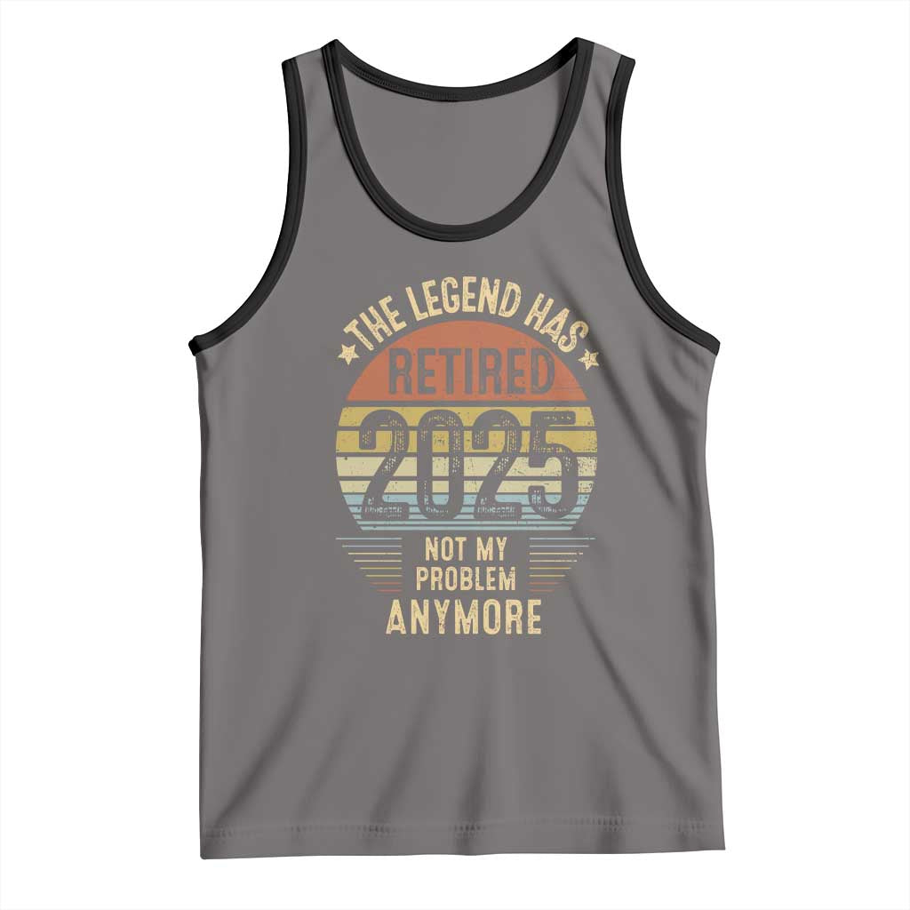 Funny The Legend Has Retired 2025 Not My Problem Tank Top Vintage Retro Sunset TS11 Deep Heather Black Print Your Wear