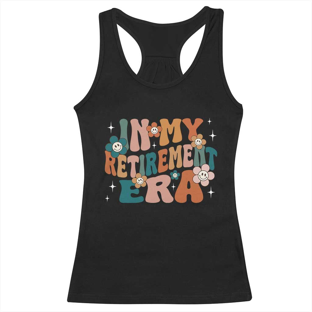 Funny In My Retirement Era Racerback Tank Top Retired 2025 Retro Flower TS11 Black Print Your Wear