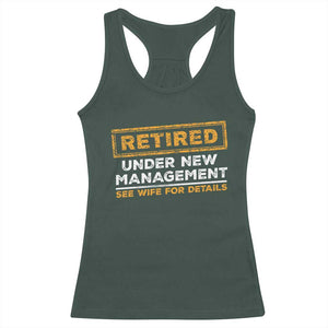 Funny Retirement Racerback Tank Top Retired Under New Management See Wife For Details TS11 Dark Forest Green Print Your Wear