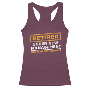 Funny Retirement Racerback Tank Top Retired Under New Management See Wife For Details TS11 Maroon Print Your Wear