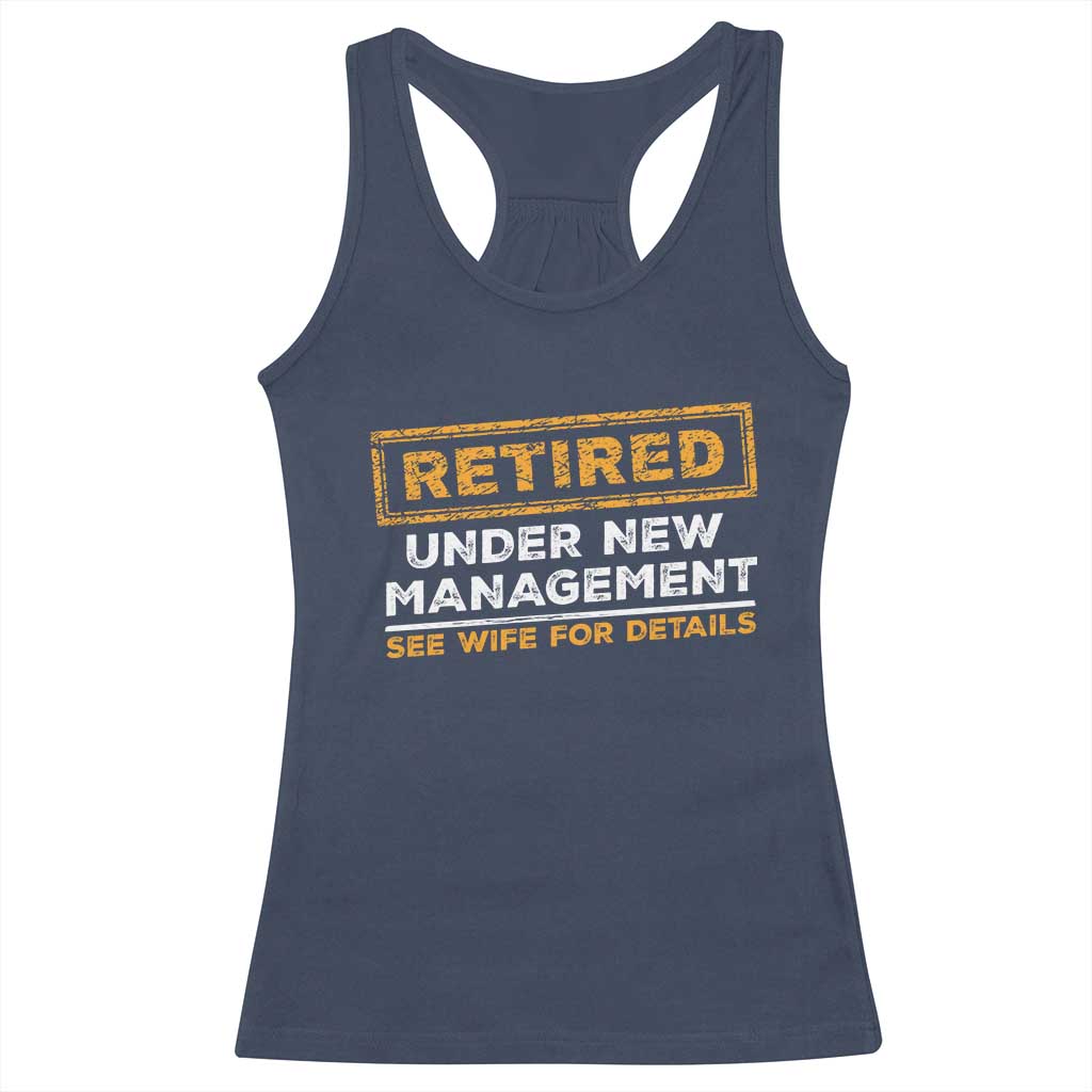 Funny Retirement Racerback Tank Top Retired Under New Management See Wife For Details TS11 Navy Print Your Wear