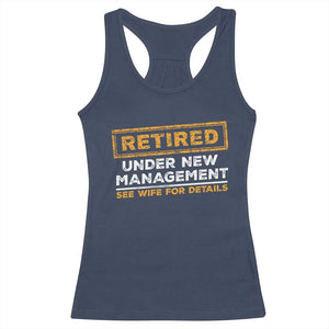 Funny Retirement Racerback Tank Top Retired Under New Management See Wife For Details TS11 Navy Print Your Wear
