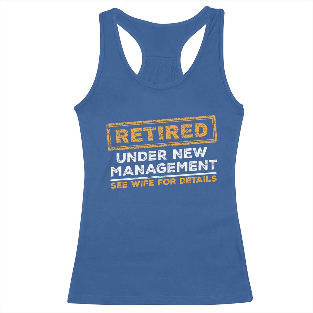 Funny Retirement Racerback Tank Top Retired Under New Management See Wife For Details TS11 Royal Blue Print Your Wear