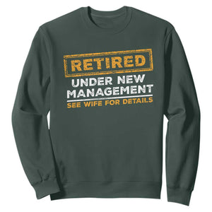 Funny Retirement Sweatshirt Retired Under New Management See Wife For Details TS11 Dark Forest Green Print Your Wear