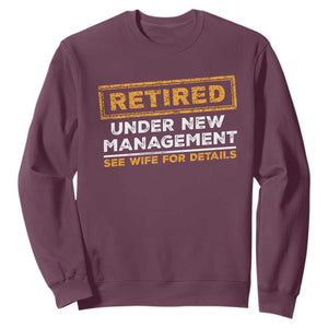 Funny Retirement Sweatshirt Retired Under New Management See Wife For Details TS11 Maroon Print Your Wear