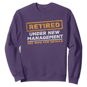 Funny Retirement Sweatshirt Retired Under New Management See Wife For Details TS11 Purple Print Your Wear