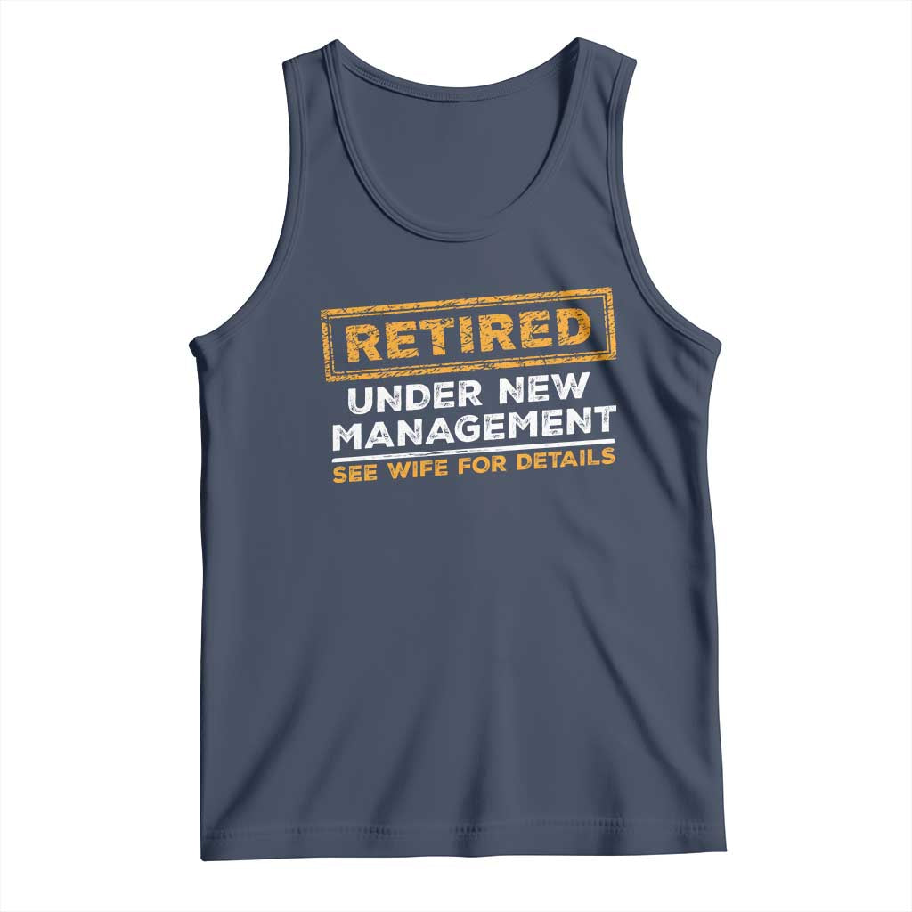 Funny Retirement Tank Top Retired Under New Management See Wife For Details TS11 Navy Print Your Wear