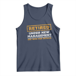 Funny Retirement Tank Top Retired Under New Management See Wife For Details TS11 Navy Print Your Wear
