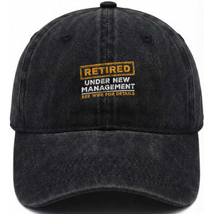 Funny Retirement Washed Cotton Baseball Cap Retired Under New Management See Wife For Details
