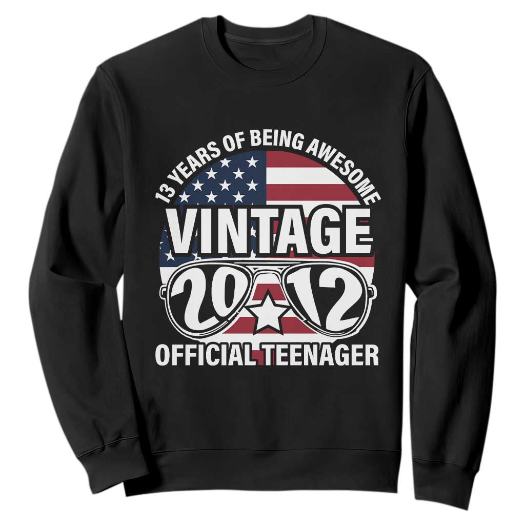 Funny 13th Birthday Sweatshirt Vintage 2012 Official Teenager 13 Years Of Being Awesome USA Flag Sunglasses TS11 Black Print Your Wear