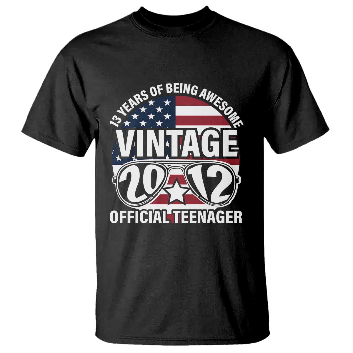 Funny 13th Birthday T Shirt Vintage 2012 Official Teenager 13 Years Of Being Awesome USA Flag Sunglasses TS11 Black Print Your Wear