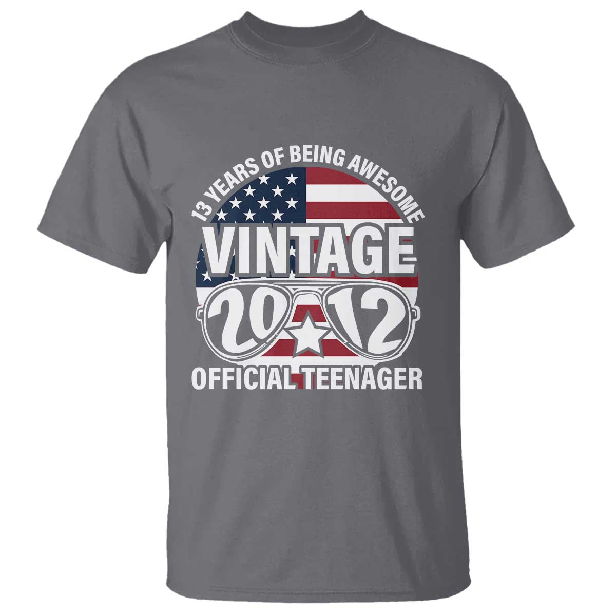Funny 13th Birthday T Shirt Vintage 2012 Official Teenager 13 Years Of Being Awesome USA Flag Sunglasses TS11 Charcoal Print Your Wear