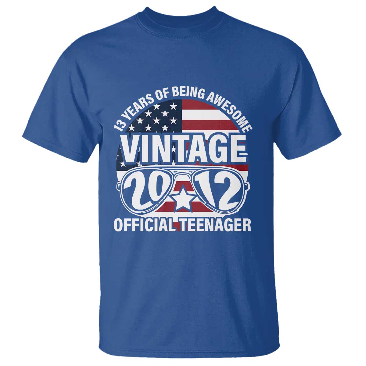 Funny 13th Birthday T Shirt Vintage 2012 Official Teenager 13 Years Of Being Awesome USA Flag Sunglasses TS11 Royal Blue Print Your Wear