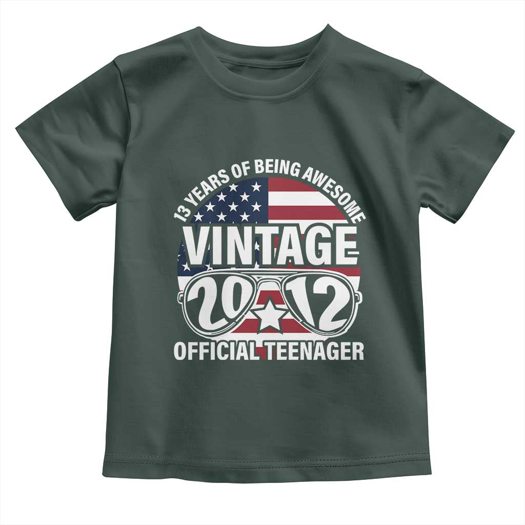Funny 13th Birthday Toddler T Shirt Vintage 2012 Official Teenager 13 Years Of Being Awesome USA Flag Sunglasses TS11 Dark Forest Green Print Your Wear