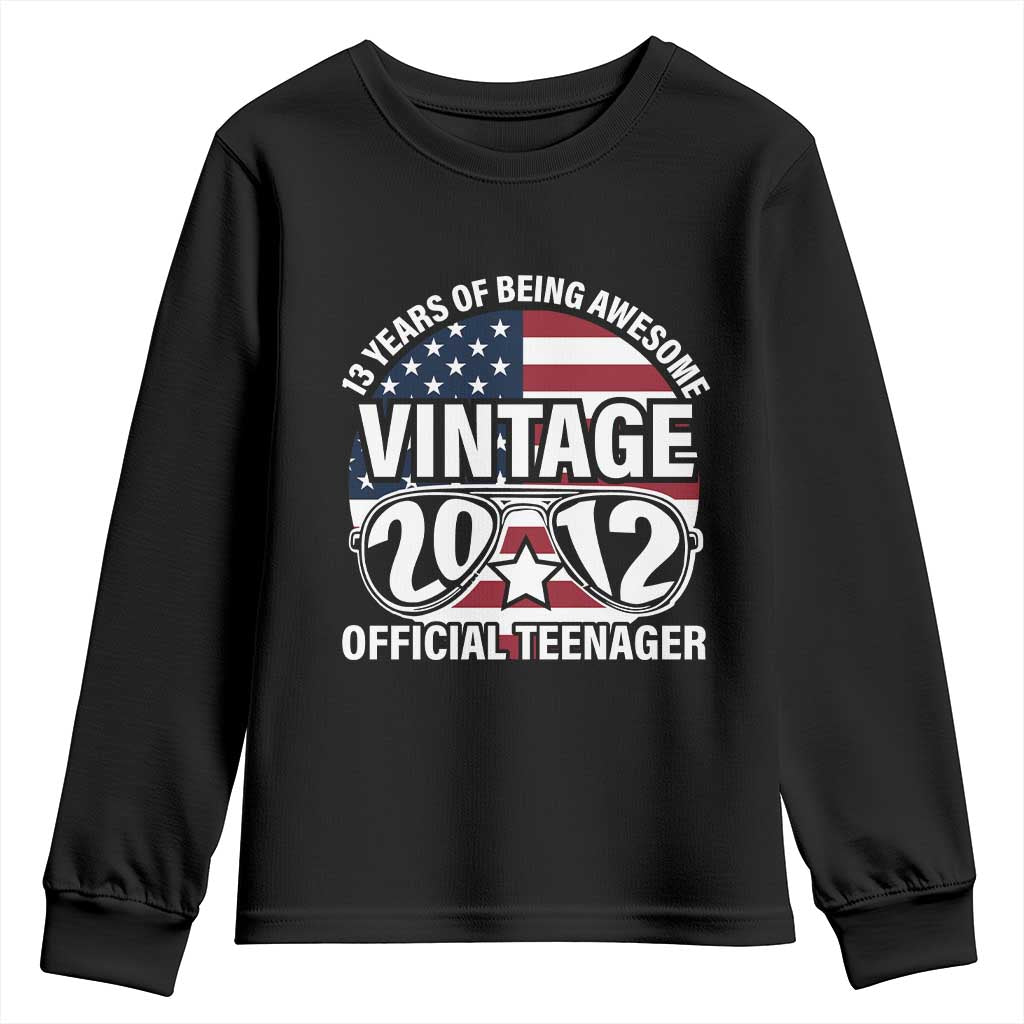 Funny 13th Birthday Youth Sweatshirt Vintage 2012 Official Teenager 13 Years Of Being Awesome USA Flag Sunglasses TS11 Black Print Your Wear
