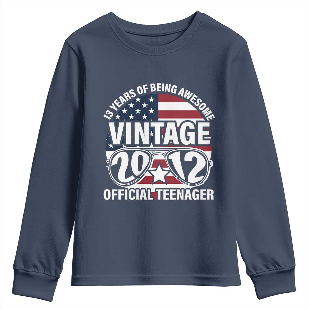 Funny 13th Birthday Youth Sweatshirt Vintage 2012 Official Teenager 13 Years Of Being Awesome USA Flag Sunglasses TS11 Navy Print Your Wear