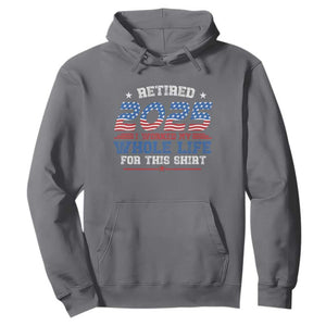 Funny Retirement Hoodie Retired 2025 I Worked My Whole Life For This Shirt USA Flag TS11 Charcoal Print Your Wear