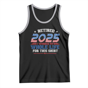 Funny Retirement Tank Top Retired 2025 I Worked My Whole Life For This Shirt USA Flag TS11 Black Athletic Heather Print Your Wear