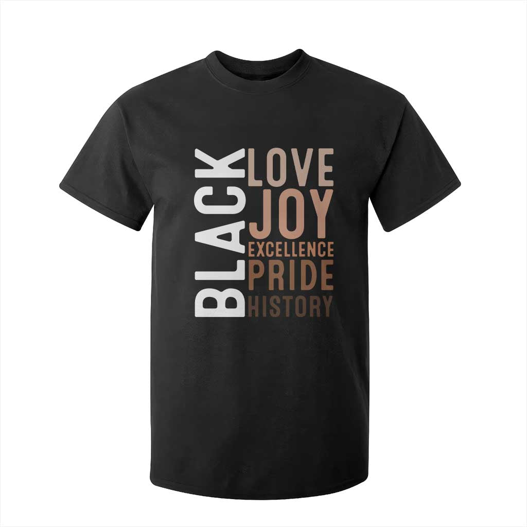 Black Love Joy Excellence Pride History T Shirt For Kid Proud African American TS11 Black Print Your Wear