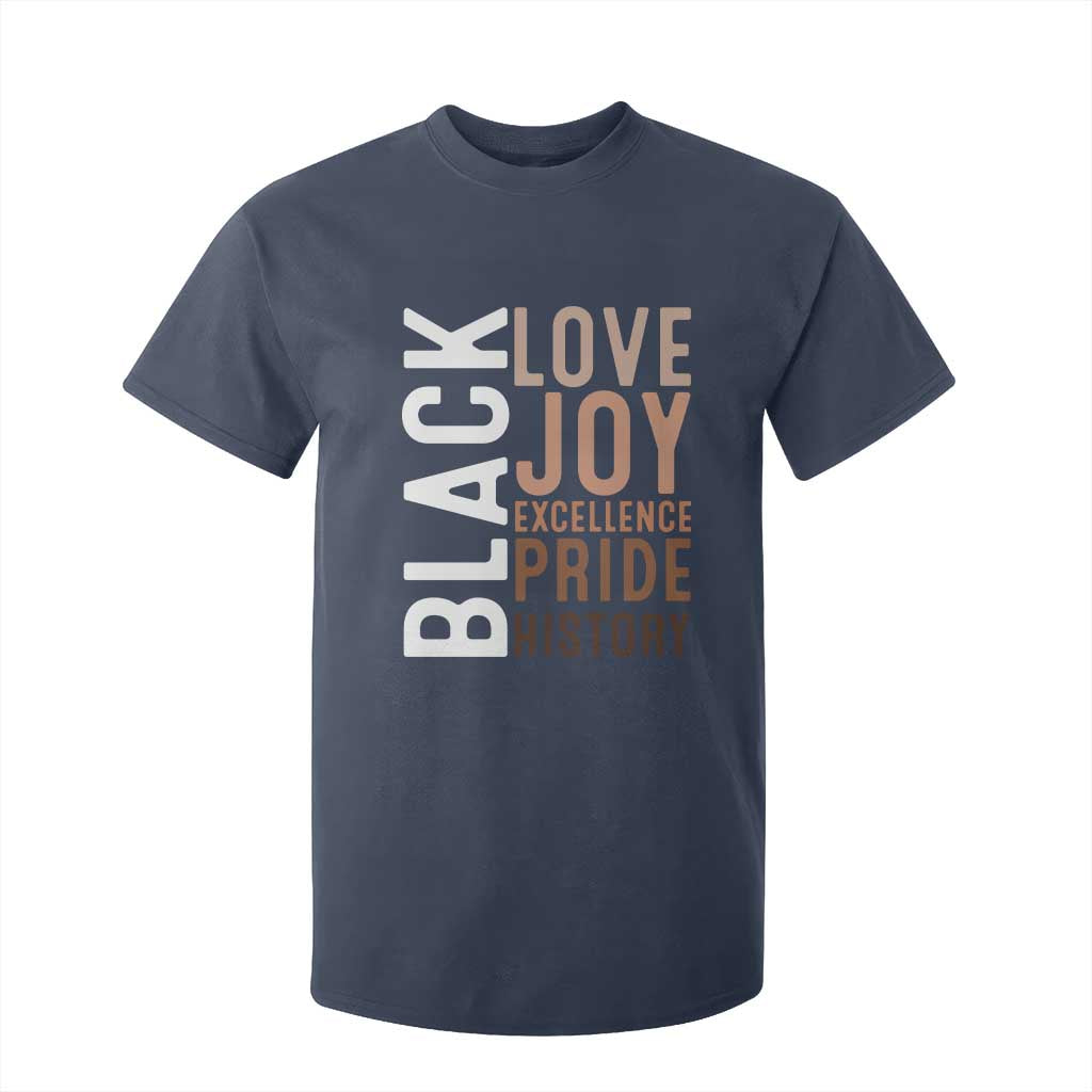 Black Love Joy Excellence Pride History T Shirt For Kid Proud African American TS11 Navy Print Your Wear