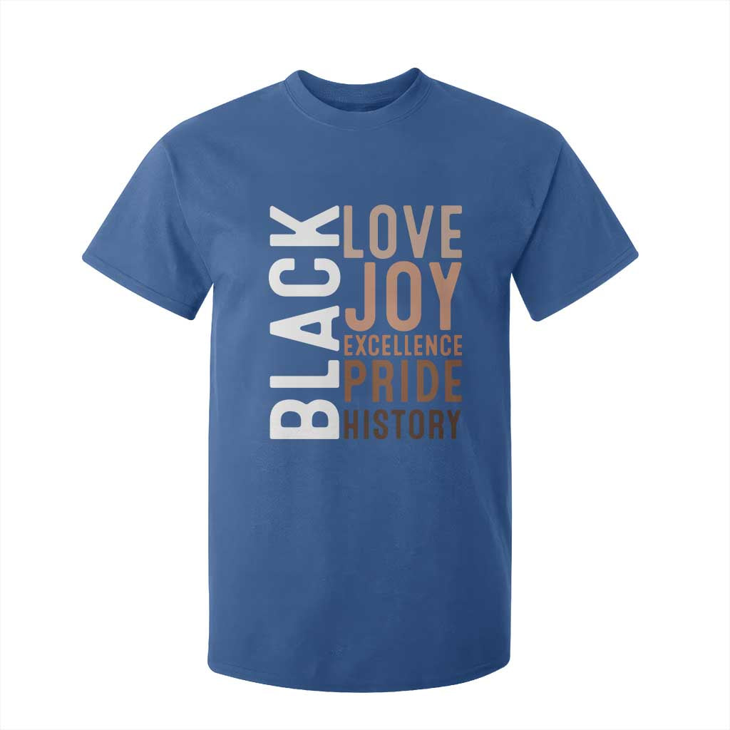Black Love Joy Excellence Pride History T Shirt For Kid Proud African American TS11 Royal Blue Print Your Wear