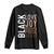 Black Love Joy Excellence Pride History Long Sleeve Shirt Proud African American TS11 Black Print Your Wear