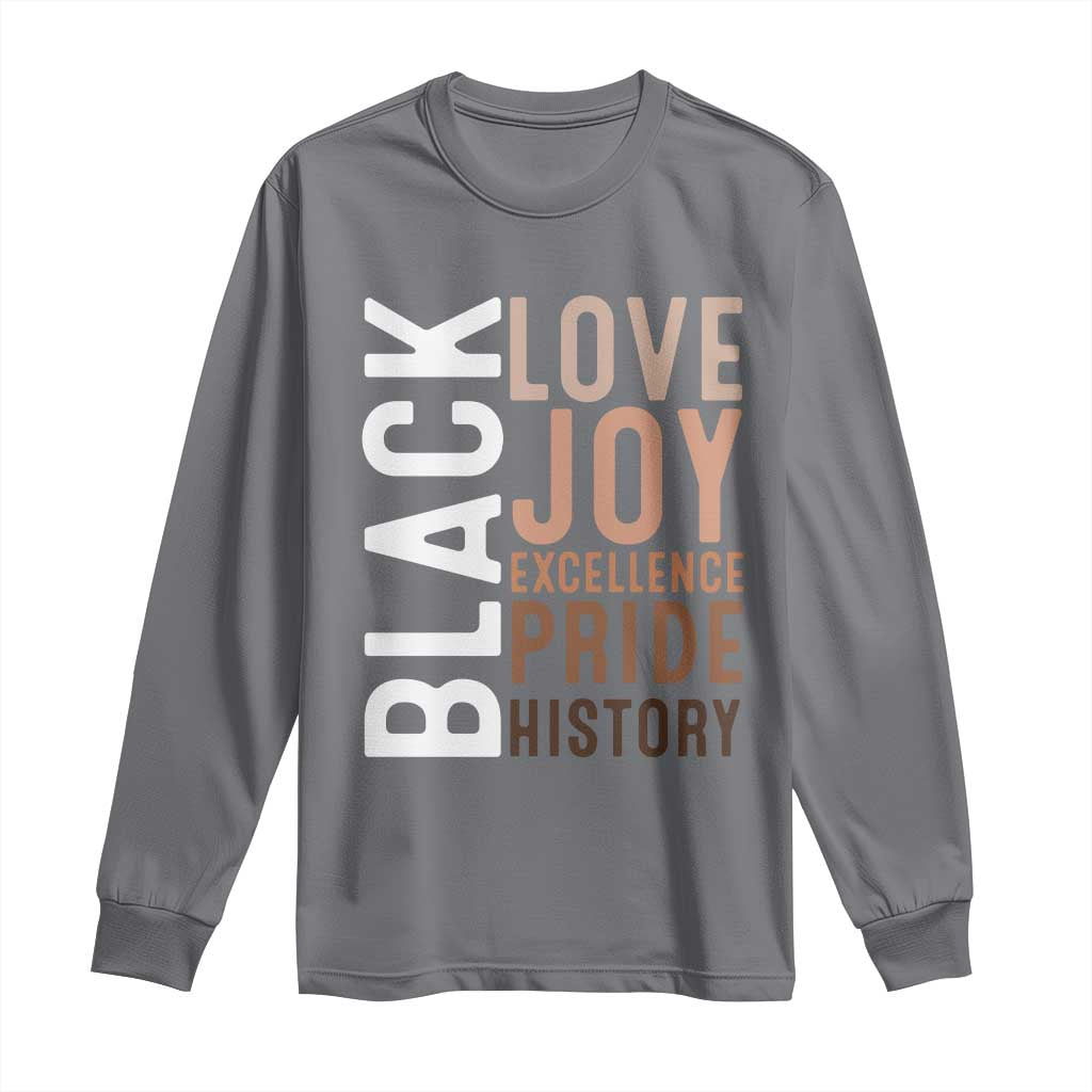 Black Love Joy Excellence Pride History Long Sleeve Shirt Proud African American TS11 Charcoal Print Your Wear